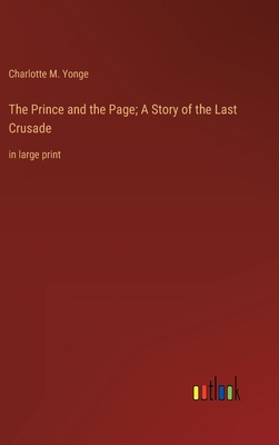 The Prince and the Page; A Story of the Last Cr... 3368623753 Book Cover