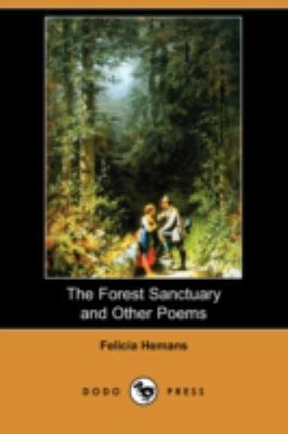 The Forest Sanctuary and Other Poems (Dodo Press) 140995174X Book Cover