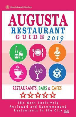 Augusta Restaurant Guide 2019: Best Rated Resta... 1724356283 Book Cover