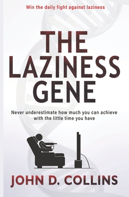 The Laziness Gene: A Guide to Overcoming Lazine... 1689669411 Book Cover