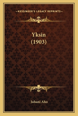 Yksin (1903) [Finnish] 1167192354 Book Cover