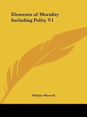 Elements of Morality Including Polity V1 116138524X Book Cover