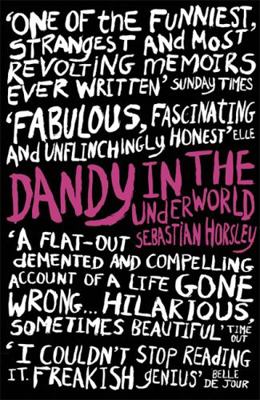 Dandy in the Underworld: An Unauthorised Autobi... 0340934085 Book Cover