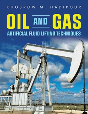 Hardcover Oil and Gas Artificial Fluid Lifting Techniques Book
