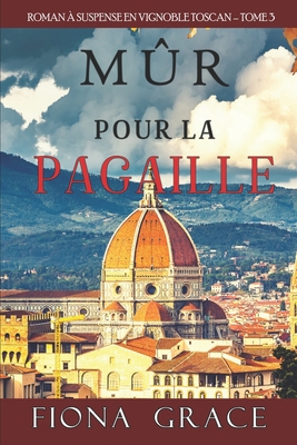 Mûr pour la Pagaille (Roman à Suspense en Vigno... [French] 1094349151 Book Cover