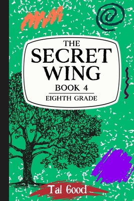 The Secret Wing: Book 4 - Eighth Grade 1967326037 Book Cover