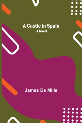 A Castle In Spain; A Novel 9354759416 Book Cover