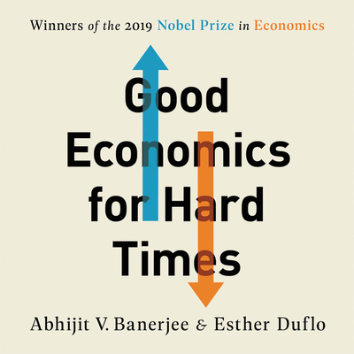 Good Economics for Hard Times: Better Answers t... 1549128833 Book Cover