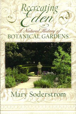 Recreating Eden: A Natural History of Botanical... 155065151X Book Cover