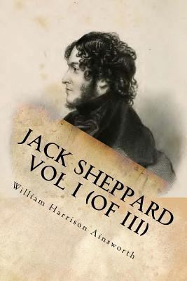 Jack Sheppard Vol I (of III) 1541349644 Book Cover
