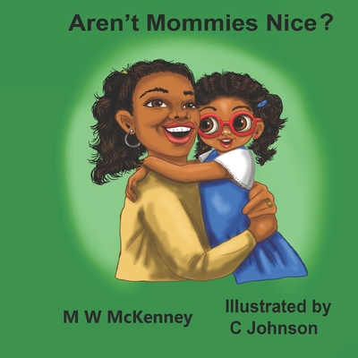 Aren't Mommies Nice? B0GQGDM4JT Book Cover