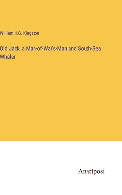 Old Jack, a Man-of-War's-Man and South-Sea Whaler 3382322595 Book Cover