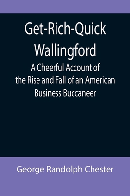 Get-Rich-Quick Wallingford; A Cheerful Account ... 9355896883 Book Cover