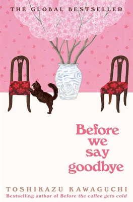 Before We Say Goodbye (Before the Coffee Gets C... B0BZT1Z9HR Book Cover