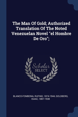 The Man Of Gold; Authorized Translation Of The ... 1377137031 Book Cover
