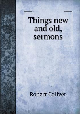Things New and Old, Sermons 5518678584 Book Cover