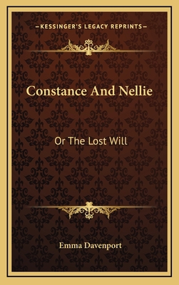 Constance and Nellie: Or the Lost Will 1163693391 Book Cover