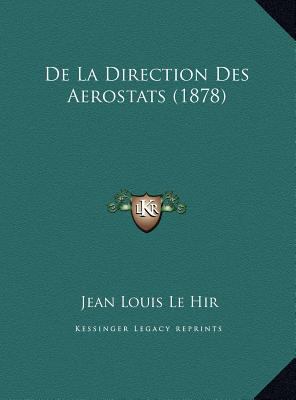 De La Direction Des Aerostats (1878) [French] 1169630634 Book Cover