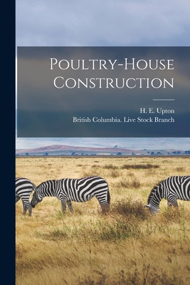Poultry-house Construction [microform] 1015101623 Book Cover