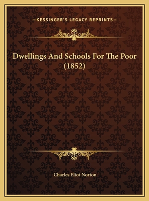 Dwellings And Schools For The Poor (1852) 1169497314 Book Cover