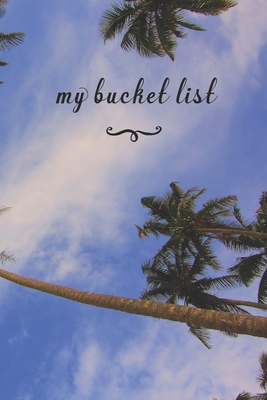 My Bucket List: A Fun And Really Perfect Way To... 169255459X Book Cover