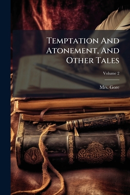 Temptation And Atonement, And Other Tales; Volu... 127667399X Book Cover