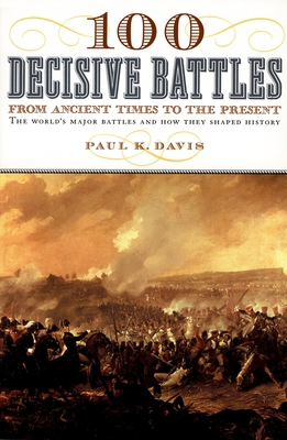 100 Decisive Battles: From Ancient Times to the... 0195143663 Book Cover