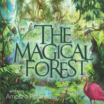 The Magical Forest 1506908233 Book Cover