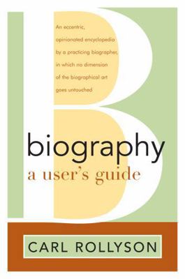 Biography: A User's Guide 1566637805 Book Cover