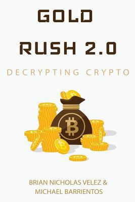 Gold Rush 2.0: Decrypting Crypto 1722275308 Book Cover