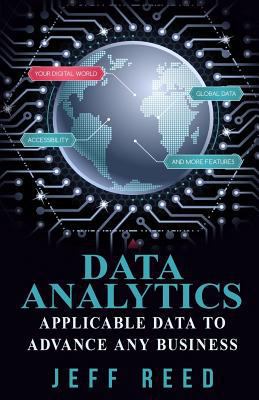 Data Analytics: Applicable Data to Advance Any ... 1544916507 Book Cover