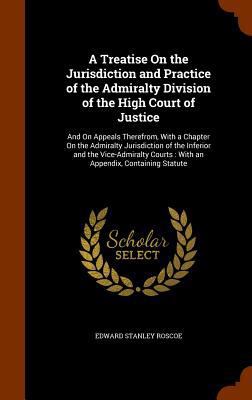A Treatise on the Jurisdiction and Practice of ... 1345106971 Book Cover