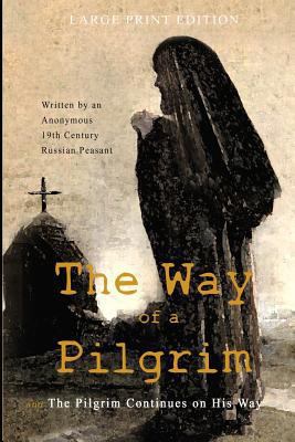 The Way of a Pilgrim and the Pilgrim Continues ... [Large Print] 1897384181 Book Cover