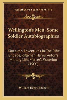Wellington's Men, Some Soldier Autobiographies:... 1165809532 Book Cover