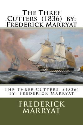 The Three Cutters (1836) by: Frederick Marryat 1975712471 Book Cover