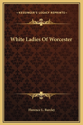 White Ladies Of Worcester 1169331165 Book Cover