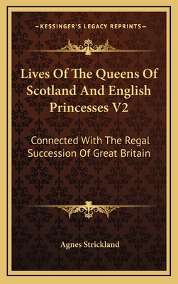 Lives of the Queens of Scotland and English Pri... 1163643106 Book Cover