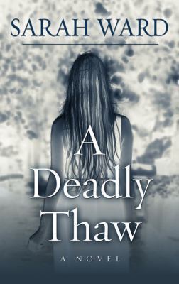 A Deadly Thaw [Large Print] 1410495906 Book Cover