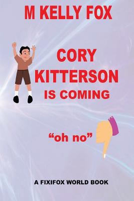 Cory Kitterson Is Coming: Oh No 153552555X Book Cover