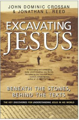 Excavating Jesus: Beneath the Stones, Behind th... 0060616342 Book Cover