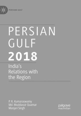 Persian Gulf 2018: India's Relations with the R... 981134714X Book Cover