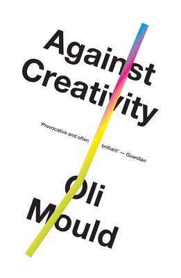 Against Creativity 1786636506 Book Cover