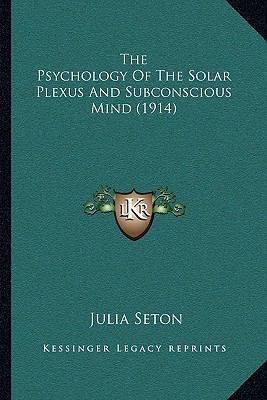 The Psychology Of The Solar Plexus And Subconsc... 1167165918 Book Cover