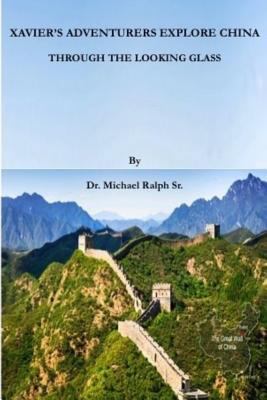 Xavier's Adventurers Explore China: Through the... 1535072180 Book Cover