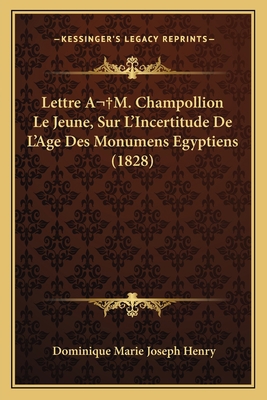 Lettre A M. Champollion Le Jeune, Sur L'Incerti... [French] 1168071518 Book Cover