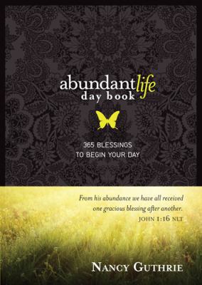 The Abundant Life Day Book: Devotions for Every... 1414348185 Book Cover