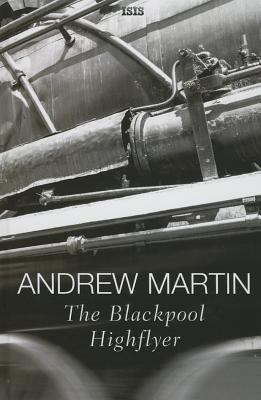 The Blackpool Highflyer [Large Print] 1785411233 Book Cover