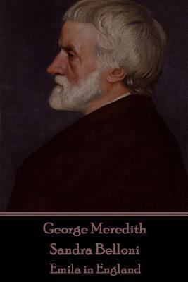 George Meredith - Sandra Belloni: Emila in England 1785439839 Book Cover