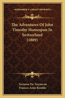 The Adventures Of John Timothy Homespun In Swit... 1165751208 Book Cover