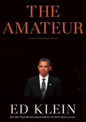 The Amateur: Barack Obama in the White House 1455134775 Book Cover